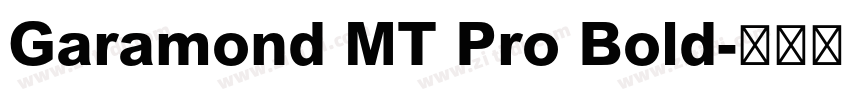 Garamond MT Pro Bold字体转换 Garamond MT Pro Bold字体转换